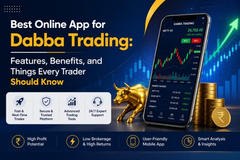 Best Online App for Dabba Trading: Features, Benefits, and Things Every Trader Should Know